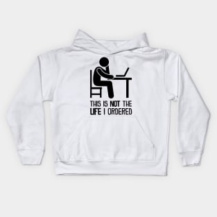 This Is Not The Life I Ordered Kids Hoodie
